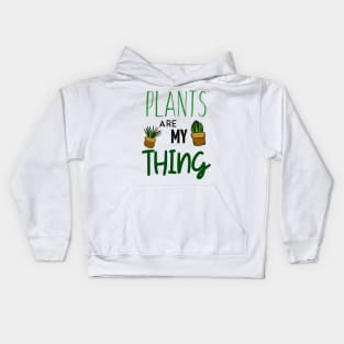 Plants Are My Thing Kids Hoodie